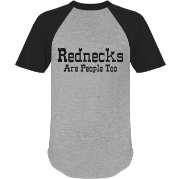 Rednecks Are People Too Unisex Anvil Ringer Tee