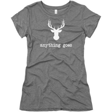 Anything Goes Tee Junior Fit Bella Triblend Tee
