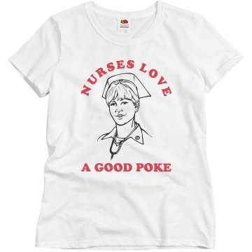 Nurses Love a Good Poke Misses Relaxed Fit Basic Gildan Ultra Cotton Tee