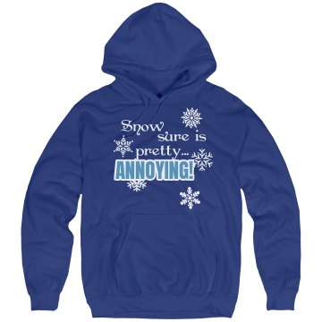 Snow is Pretty...ANNOYING Unisex Hanes Ultimate Cotton Heavyweight Hoodie