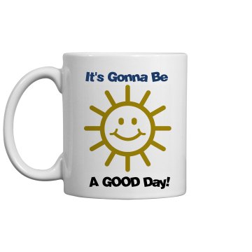 Good Day Mug 11oz Ceramic Coffee Mug