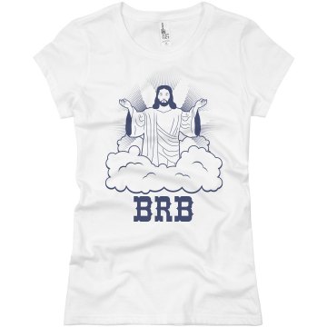 Jesus Will Be Right Back Junior Fit Basic Bella Favorite Tee