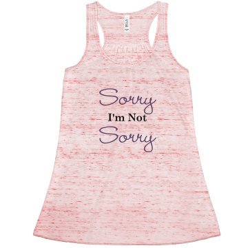 Sorry I'm Not Sorry Flowy Misses Bella Flowy Lightweight Tank