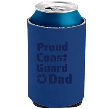 Proud Coast Guard Dad The Official KOOZIE Can Kooler