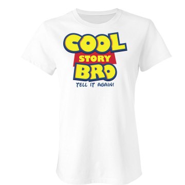 Cool Story Bro Junior Fit Bella Crewneck Jersey Tee