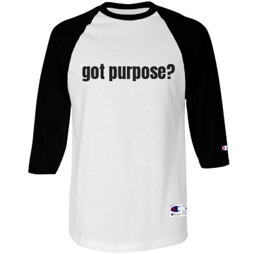 Got Purpose? Unisex Anvil 3/4 Sleeve Raglan Baseball Tee