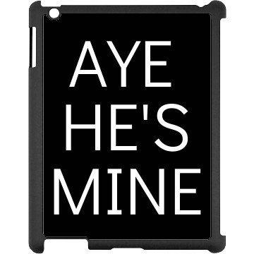 Aye He's Mine iPad Black iPad Snap-on Case