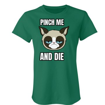 Pinch Me And Die Junior Fit American Apparel Fine Jersey Tee