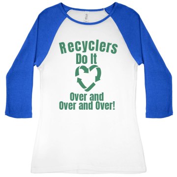 Recyclers Like to Do It Junior Fit Bella 1x1 Rib 3/4 Sleeve Raglan Tee