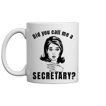 Secretary Slip Mug 11oz Ceramic Coffee Mug