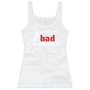 The Bad in Badminton Junior Fit Bella Longer Length 1x1 Rib Tank Top