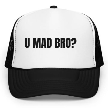 U Mad Bro Hat KC Caps Poly-Foam Snapback Trucker Hat