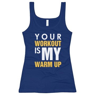 Your Warm Up My Workout Junior Fit Bella Longer Length 1x1 Rib Tank Top