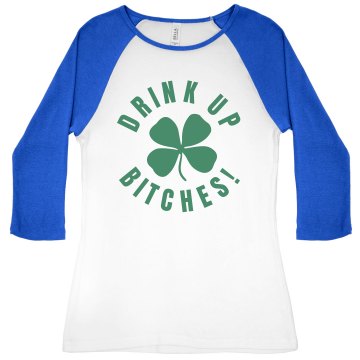 Drink Up Bitches! Junior Fit Bella 1x1 Rib Cap Sleeve Raglan Tee