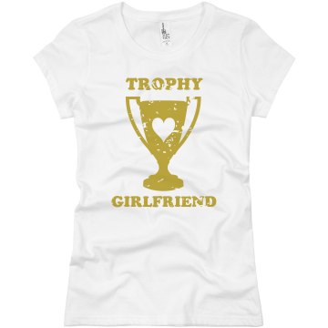 Trophy Girlfriend Junior Fit Basic Bella Favorite Tee