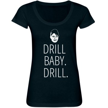 Drill Baby Drill Junior Fit Bella Sheer Longer Length Scoopneck Tee