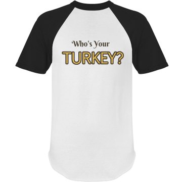 Who's Your Turkey Tee Unisex Anvil Ringer Tee
