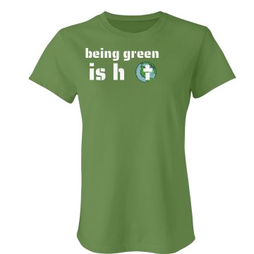 Being Green Is Hot Junior Fit Bella Crewneck Jersey Tee