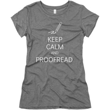 Keep Calm & Proofread Junior Fit Bella Triblend Tee