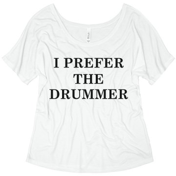 I Prefer the Drummer Misses Bella Flowy V-Neck Half-Sleeve Tee