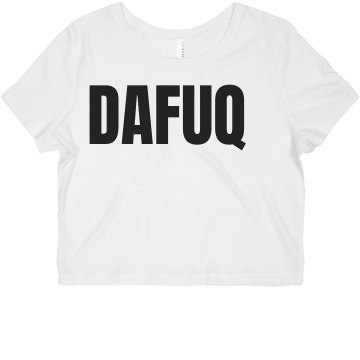 Dafuq Text Top Misses Bella Flowy Boxy Lightweight Crop Tee