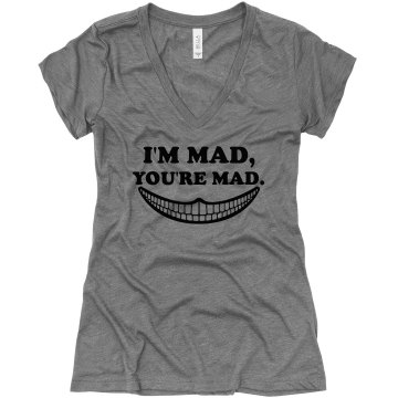 I'm Mad, You're Mad Junior Fit Bella Triblend Deep V Neck Tee