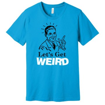 Let's Get Weird Man Unisex Gildan Heavy Cotton Crew Neck Tee