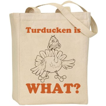 Turducken Is What? Liberty Bags Canvas Tote