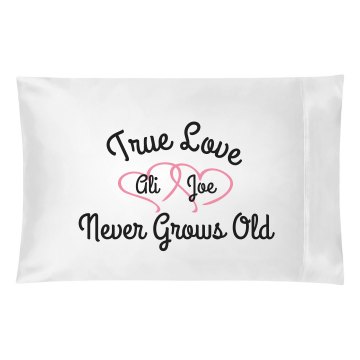 True Love Pillowcase
