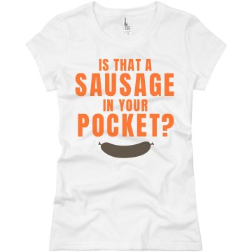That A Sausage? w/ Back Junior Fit Basic Bella Favorite Tee