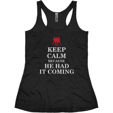 He Had It Coming Junior Fit Bella Triblend Racerback Tank