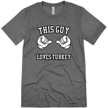 This Guy Loves Turkey Unisex Canvas Triblend Tee