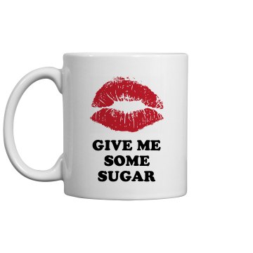 Give Me Some Sugar 11oz Ceramic Coffee Mug