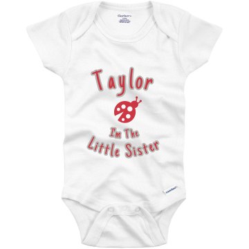 I'm The Little Sister Infant Gerber Onesies