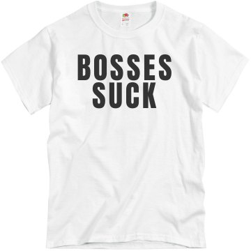 Bosses Suck Unisex Basic Gildan Heavy Cotton Crew Neck Tee