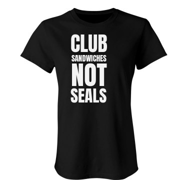 Club Sandwiches Not Seals Junior Fit American Apparel Fine Jersey Tee
