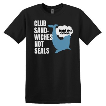 Club Sandwiches Not Seals Unisex Gildan Heavy Cotton Crew Neck Tee
