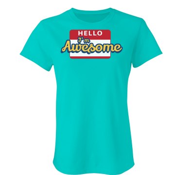 Hello, I'm Awesome Junior Fit Bella Sheer Longer Length Rib Tee