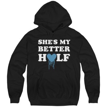She's My Better Half Unisex Hanes Ultimate Cotton Heavyweight Hoodie