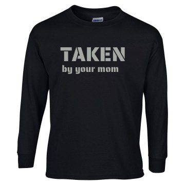 Taken by Your Mom Unisex Gildan Ultra Cotton Long Sleeve Tee