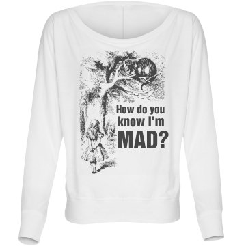 How Do You Know I'm Mad? Misses Bella Flowy Lightweight Relaxed Dolman Tee