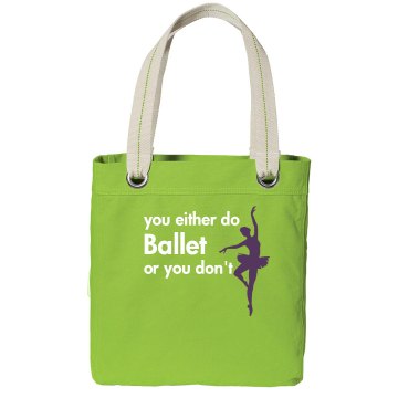 Ballet do or don't Port Authority Color Canvas Tote