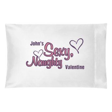 Sexy, Naughty Valentine Pillowcase