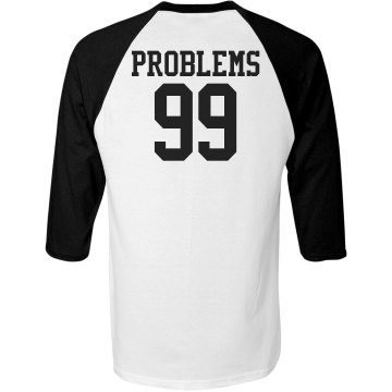99 Problems Unisex Champion Raglan Baseball Tee
