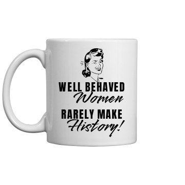 Rarely Make History Mug 11oz Ceramic Coffee Mug