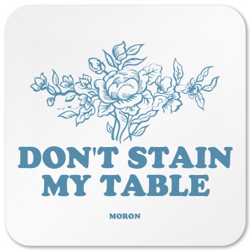 Don't Stain My Table Square Plastic Coaster with Cork Back