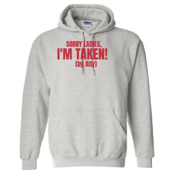 Sorry Ladies, I'm Taken Unisex Hanes Ultimate Cotton Heavyweight Hoodie
