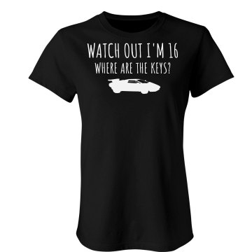 Watch Out I'm 16 Junior Fit Bella Sheer Longer Length Rib Tee
