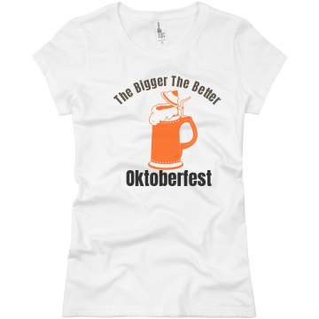 Bigger Better Oktoberfest Junior Fit Basic Bella Favorite Tee