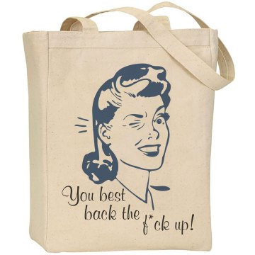 You Best Back the F*ck Up Liberty Bags Canvas Tote